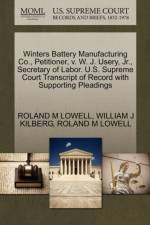 Winters Battery Manufacturing Co., Petitioner, V. W. J. Usery, Jr., Secretary of Labor. U.S. Supreme Court Transcript of Record with Supporting Pleadings af William J Kilberg