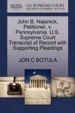 John B. Najanick, Petitioner, V. Pennsylvania. U.S. Supreme Court Transcript of Record with Supporting Pleadings af Jon C Botula