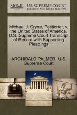 Michael J. Cryne, Petitioner, V. the United States of America. U.S. Supreme Court Transcript of Record with Supporting Pleadings af Archibald Palmer