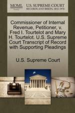 Commissioner of Internal Revenue, Petitioner, V. Fred I. Tourtelot and Mary H. Tourtelot. U.S. Supreme Court Transcript of Record with Supporting Pleadings