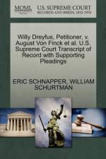 Willy Dreyfus, Petitioner, V. August Von Finck et al. U.S. Supreme Court Transcript of Record with Supporting Pleadings af William Schurtman
