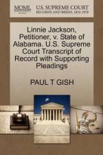 Linnie Jackson, Petitioner, V. State of Alabama. U.S. Supreme Court Transcript of Record with Supporting Pleadings af Paul T Gish
