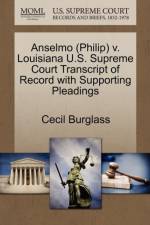 Anselmo (Philip) V. Louisiana U.S. Supreme Court Transcript of Record with Supporting Pleadings af Cecil Burglass