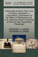 Panhandle Eastern Pipe Line Company, Appellant, V. Corporation Commission of the State of Oklahoma et al. U.S. Supreme Court Transcript of Record with Supporting Pleadings af Edward H Lange