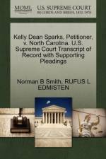 Kelly Dean Sparks, Petitioner, V. North Carolina. U.S. Supreme Court Transcript of Record with Supporting Pleadings af Norman B Smith