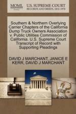 Southern & Northern Overlying Carrier Chapters of the California Dump Truck Owners Association V. Public Utilities Commission of California. U.S. Supreme Court Transcript of Record with Supporting Pleadings af Janice E Kerr