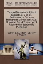 Tempe Elementary School District No. 3 et al., Petitioners, V. Socorro Hernandez Bernasconi. U.S. Supreme Court Transcript of Record with Supporting Pleadings af Jerry Levine