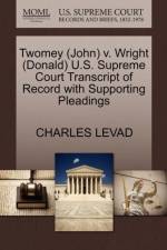 Twomey (John) V. Wright (Donald) U.S. Supreme Court Transcript of Record with Supporting Pleadings af Charles Levad