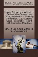 Harvey A. Leve and William H. Quasha, DBA Quasha Law Office, Petitioners, V. Schering Corporation. U.S. Supreme Court Transcript of Record with Supporting Pleadings af Roy R Kulcsar