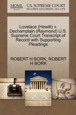 Lovelace (Hewitt) V. Dechamplain (Raymond) U.S. Supreme Court Transcript of Record with Supporting Pleadings af Robert H Bork