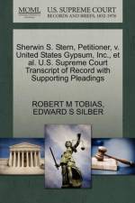 Sherwin S. Stern, Petitioner, V. United States Gypsum, Inc., et al. U.S. Supreme Court Transcript of Record with Supporting Pleadings af Robert M Tobias