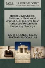 Robert Lloyd Chisnell, Petitioner, V. Beatrice M. Chisnell. U.S. Supreme Court Transcript of Record with Supporting Pleadings af Gary E Gendernalik