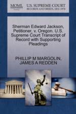 Sherman Edward Jackson, Petitioner, V. Oregon. U.S. Supreme Court Transcript of Record with Supporting Pleadings af Phillip M Margolin