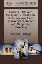 Martin L. Altbaum, Petitioner, V. California. U.S. Supreme Court Transcript of Record with Supporting Pleadings af Patrick J Briggs