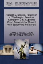 Halbert D. Brooks, Petitioner, V. Washington Terminal Company. U.S. Supreme Court Transcript of Record with Supporting Pleadings af Stephen A Trimble