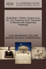 Butterfield V. Plastic Contact Lens Co. U.S. Supreme Court Transcript of Record with Supporting Pleadings af Collins Mason