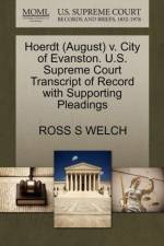 Hoerdt (August) V. City of Evanston. U.S. Supreme Court Transcript of Record with Supporting Pleadings af Ross S Welch