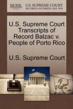 U.S. Supreme Court Transcripts of Record Balzac V. People of Porto Rico