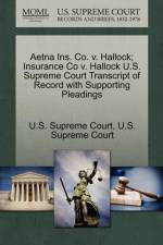 Aetna Ins. Co. V. Hallock; Insurance Co V. Hallock U.S. Supreme Court Transcript of Record with Supporting Pleadings