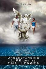 Understanding Life and Its Challenges af Sondra Busby