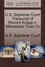U.S. Supreme Court Transcript of Record Knapp V. Milwaukee Trust Co