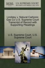 Lindsley V. Natural Carbonic Gas Co U.S. Supreme Court Transcript of Record with Supporting Pleadings