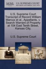 U.S. Supreme Court Transcript of Record William Marcus et al., Appellants, V. Search Warrant of Property at 104 East Tenth Street, Kansas City,