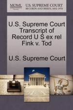 U.S. Supreme Court Transcript of Record U S Ex Rel Fink V. Tod