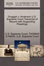 Druggan V. Anderson U.S. Supreme Court Transcript of Record with Supporting Pleadings af Thomas D Nash