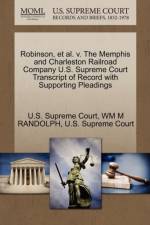Robinson, et al. V. the Memphis and Charleston Railroad Company U.S. Supreme Court Transcript of Record with Supporting Pleadings af Wm M Randolph