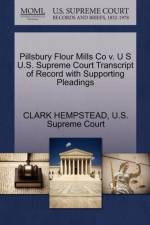 Pillsbury Flour Mills Co V. U S U.S. Supreme Court Transcript of Record with Supporting Pleadings af Clark Hempstead