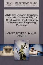 White Consolidated Industries, Inc V. Allis-Chalmers Mfg Co U.S. Supreme Court Transcript of Record with Supporting Pleadings af New Hampshire) Scott