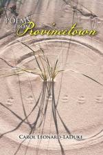 Poems from Provincetown af Carol Leonard-Laduke