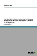 VOR- Und Nachteile Von Corporate Performance Management / Business Intelligence - Systemen in Unternehmen af S Leyman Y Cel
