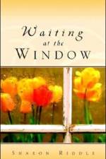 Waiting at the Window af Sharon Kay Riddle