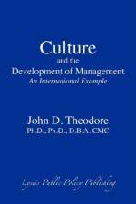 Culture and the Development of Management af John D. Theodore