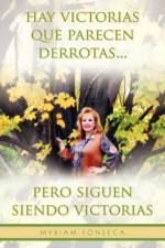 Hay Victorias Que Parecen Derrotas... Pero Siguen Siendo Victorias af Myriam Fonseca