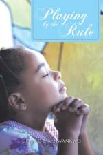 Playing by the Rule af Gerald J. A. Nwankwo