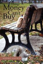 Things Money Can't Buy af Andre Laurin