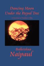 Dancing Moon Under the Peepal Tree af Balkrishna Naipaul