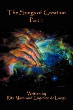 Songs of Creation Part 1 af Engelize de Lange