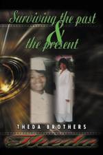 Theda Surviving the Past and the Present af Theda Brothers