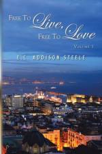 Free to Live, Free to Love af E C Addison Steele