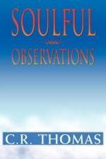 Soulful Observations af C R Thomas