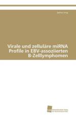 Virale und zellulare miRNA Profile in EBV-assoziierten B-Zelllymphomen af Imig Jochen
