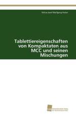 Tablettiereigenschaften von Kompaktaten aus MCC und seinen Mischungen af Huber Niklas Josef Wolfgang