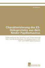 Charakterisierung des E5-Onkoproteins aus dem Rinder-Papillomavirus af Windisch Dirk