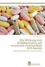 Wirkung von Antidepressiva auf neuronale und kardiale K2P-Kanale af Eckert Michaela