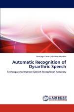 Automatic Recognition of Dysarthric Speech af Santiago Omar Caballero Morales