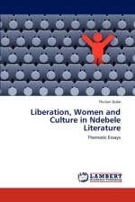 Liberation, Women and Culture in Ndebele Literature af Thulani Dube
